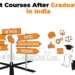 Best Courses After Graduation