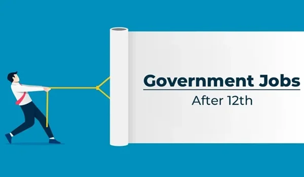 Government Jobs After 12th